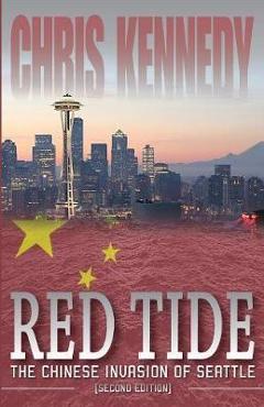 Poza produsului Red Tide: The Chinese Invasion of Seattle - Chris Kennedy