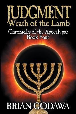 Judgment: Wrath of the Lamb - Brian Godawa