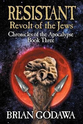 Resistant: Revolt of the Jews - Brian Godawa