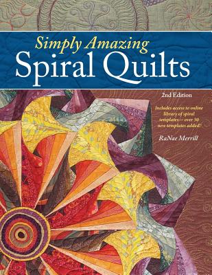 Simply Amazing Spiral Quilts - Ranae Merrill