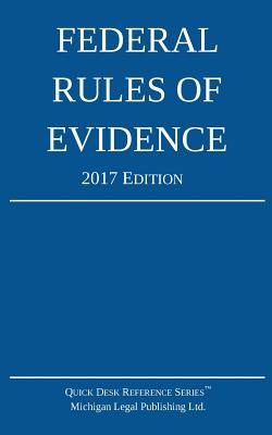 Coperta cărții 'Federal Rules of Evidence; 2017 Edition - Michigan Legal Publishing Ltd'