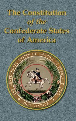 The Constitution of the Confederate States of America - Frank B. Powell