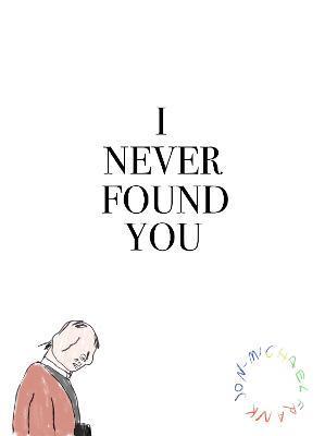 I Never Found You - Emma Jon-michael Frank