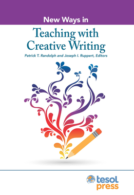 New Ways in Teaching with Creative Writing - Patrick T. Randolph