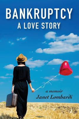 Bankruptcy: A Love Story - Janet Lombardi