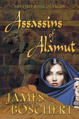 Assassins of Alamut - James Boschert