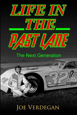 Life in the Past Lane: The Next Generation - Joe Verdegan
