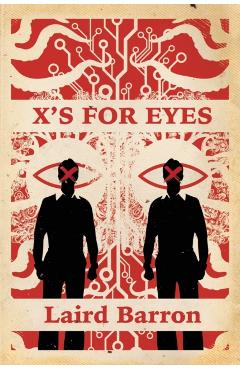 X's For Eyes - Laird Barron