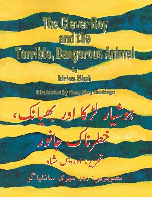 The Clever Boy and the Terrible, Dangerous Animal: English-Urdu Edition - Idries Shah