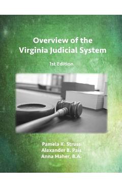 Coperta cărții 'Overview of the Virginia Judicial System, 1st Edition - Pamela K. Struss'