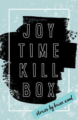 Joytime Killbox - Brian Wood