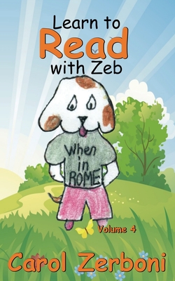 Learn to Read with Zeb, Volume 4 - Carol Zerboni