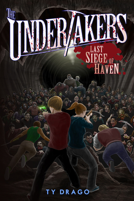 The Undertakers: Last Siege of Haven - Ty Drago