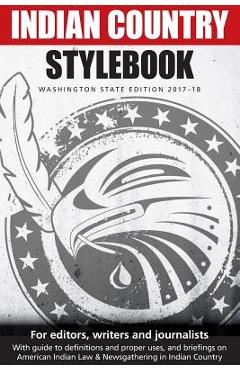 Coperta cărții 'Indian Country Stylebook: Washington State Edition 2017-18 - Richard Walker'