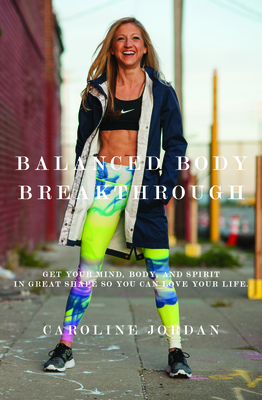 Balanced Body Breakthrough - Caroline Jordan