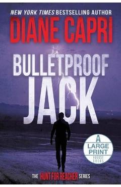 Poza produsului Bulletproof Jack Large Print Edition: The Hunt for Jack Reacher Series - Diane Capri
