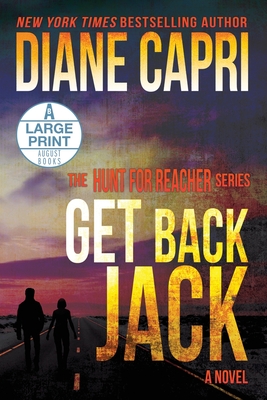 Get Back Jack Large Print Edition: The Hunt for Jack Reacher Series - Diane Capri