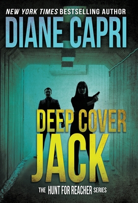 Deep Cover Jack: The Hunt for Jack Reacher Series - Diane Capri