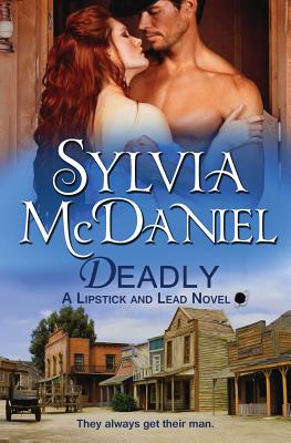 Deadly: Western Historical Romance - Sylvia Mcdaniel