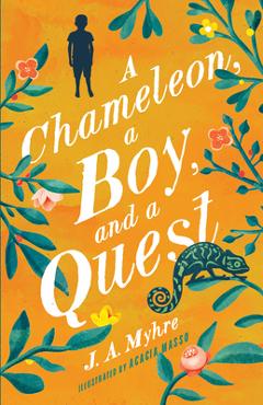 Poza produsului A Chameleon, a Boy, and a Quest: The Rwendigo Tales Book One - J. A. Myhre
