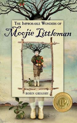 The Improbable Wonders of Moojie Littleman - Robin Gregory