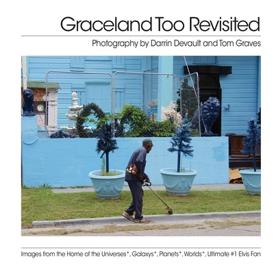 Graceland Too Revisited - Darrin Devault