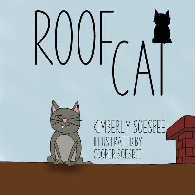 Roof Cat - Kimberly Soesbee