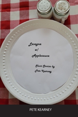 Coperta cărții 'Lasagna w/Applesauce - Pete Kearney'
