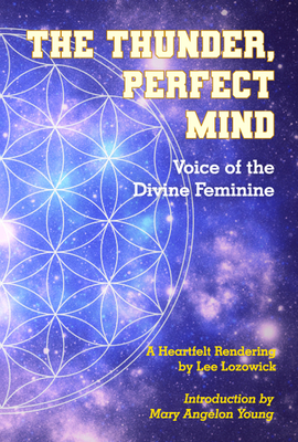 The Thunder, Perfect Mind: Voice of the Divine Feminine - Unknown