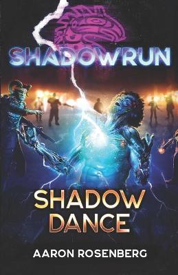 Shadowrun: Shadow Dance - Aaron Rosenberg