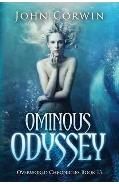 Poza produsului Ominous Odyssey: Overworld Chronicles Book Thirteen - John Corwin