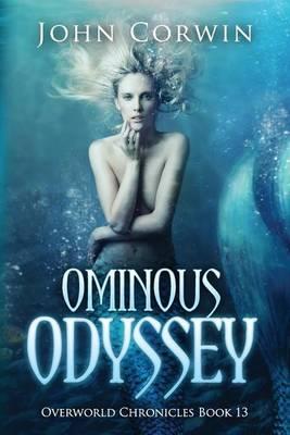 Ominous Odyssey: Overworld Chronicles Book Thirteen - John Corwin