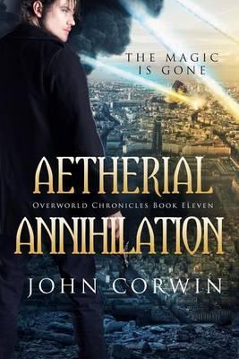 Coperta cărții 'Aetherial Annihilation: Book Eleven of the Overworld Chronicles - John Corwin'