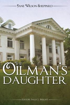 The Oilman's Daughter - Jane Wilson Sheppard