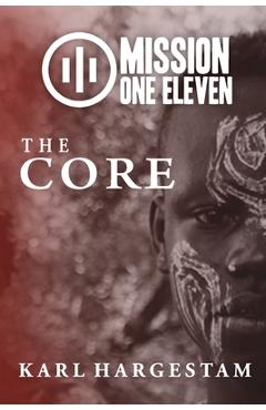 Coperta cărții 'Mission One Eleven: The Core - Karl Hargestam'