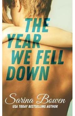 Poza produsului Year We Fell Down - Sarina Bowen