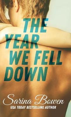 Year We Fell Down - Sarina Bowen