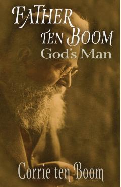 Father ten Boom, God's Man - Corrie Ten Boom