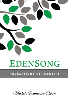 EdenSong: Revelations of Identity in The Eden Story - Michele Francesca Cohen