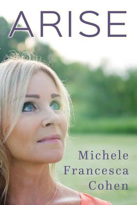 Arise - Michele Francesca Cohen