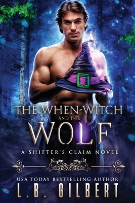 The When-Witch and the Wolf - L. B. Gilbert