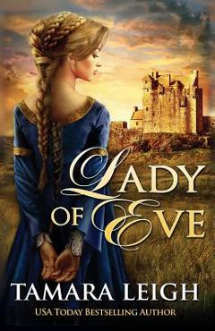 Coperta cărții 'Lady Of Eve: A Medieval Romance - Tamara Leigh'