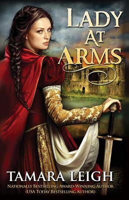 Lady At Arms: A Medieval Romance - Tamara Leigh