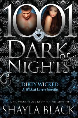 Dirty Wicked: A Wicked Lovers Novella - Shayla Black