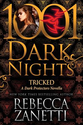 Tricked: A Dark Protectors Novella - Rebecca Zanetti