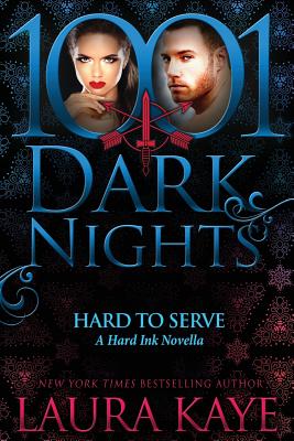 Hard to Serve: A Hard Ink Novella - Laura Kaye