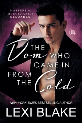 The Dom Who Came in from the Cold - Lexi Blake
