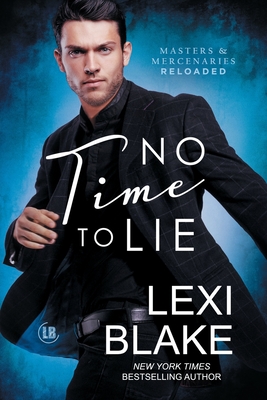 No Time to Lie - Lexi Blake