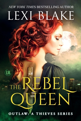 The Rebel Queen - Lexi Blake