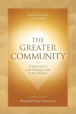 The Greater Community: Contact with Intelligent Life in the Universe - Marshall Vian Summers
